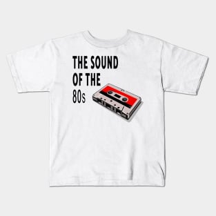 The sound of the 80s Kids T-Shirt